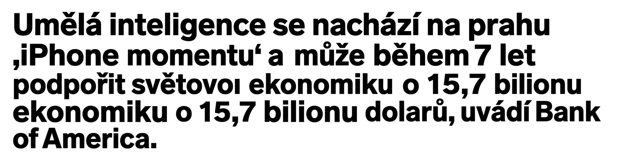 Novinový titulek: Umělá inteligence je na prahu svého iPhonového momentu.