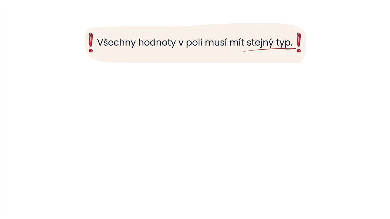 Všechny hodnoty v poli musí mít stejný typ
