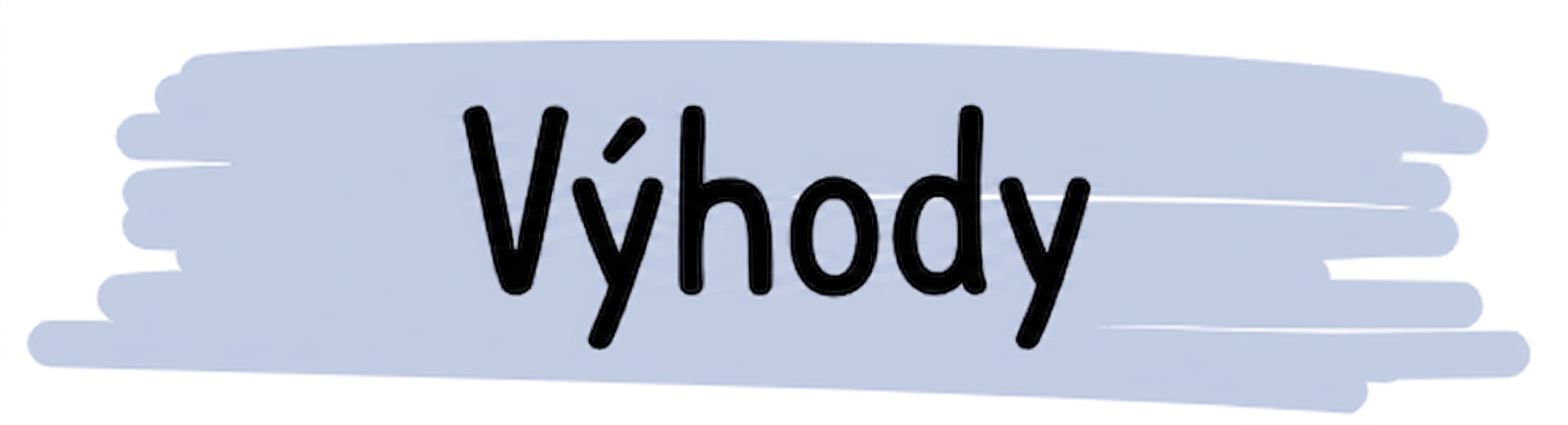 Výhody