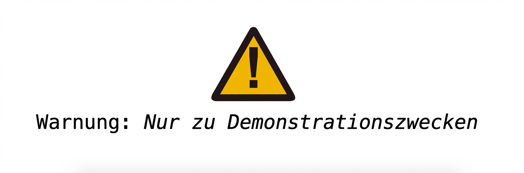 alt=”Warning sign with text Warning: for demonstration purposes only”