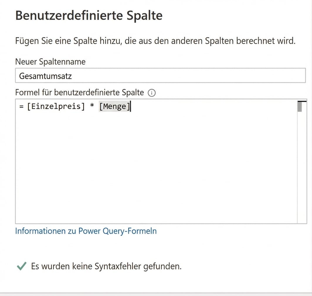 Ein Screenshot des Fensters „Benutzerdefinierte Spalte“ in Power Query, der die Multiplikation zur Berechnung des Gesamtumsatzes zeigt