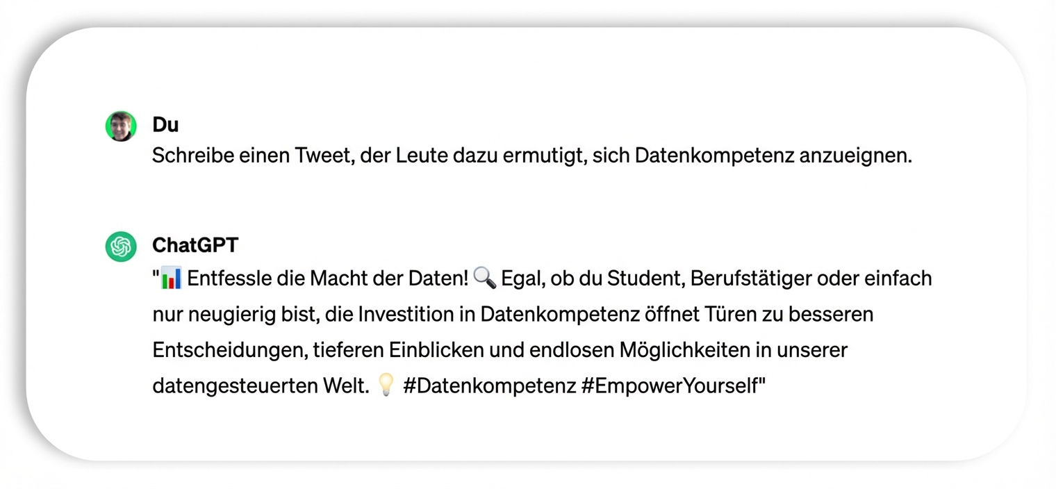 Ein von ChatGPT generierter Tweet mit folgendem Inhalt: „ Nutze die Kraft der Daten!  Egal, ob du Student, Fachmann oder einfach nur neugierig bist – wenn du in Datenkompetenz investierst, öffnest du dir Türen zu besseren Entscheidungen, tieferen Einblicken und endlosen Möglichkeiten in unserer datengesteuerten Welt.  #Datenkompetenz #EmpowerYourself“