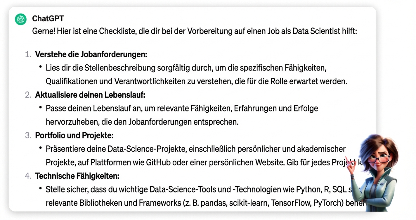 ChatGPTs Antwort auf den Prompt „Ich bewerbe mich für eine Stelle als Datenwissenschaftler/in. Erstelle eine Checkliste, wie ich mich am besten vorbereiten kann.“