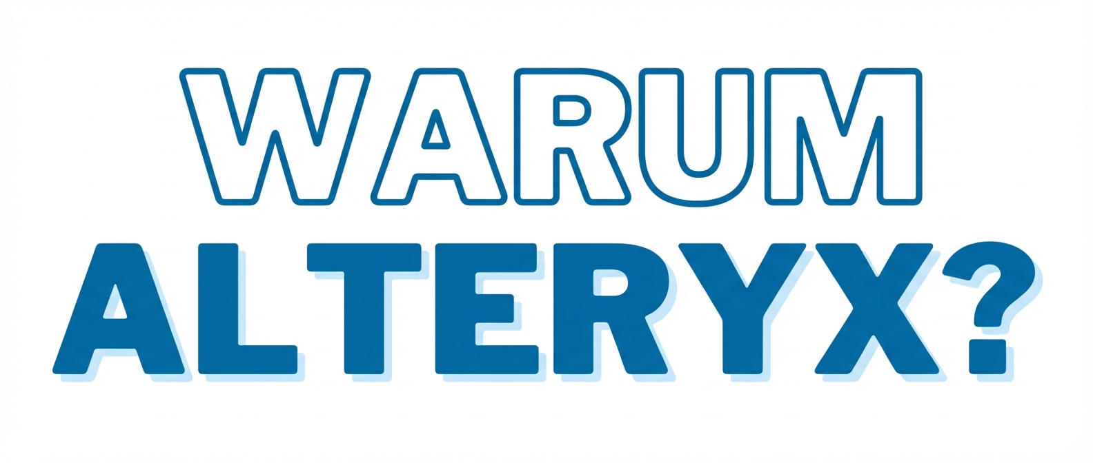 Bild mit dem Schriftzug „Why Alteryx“.png