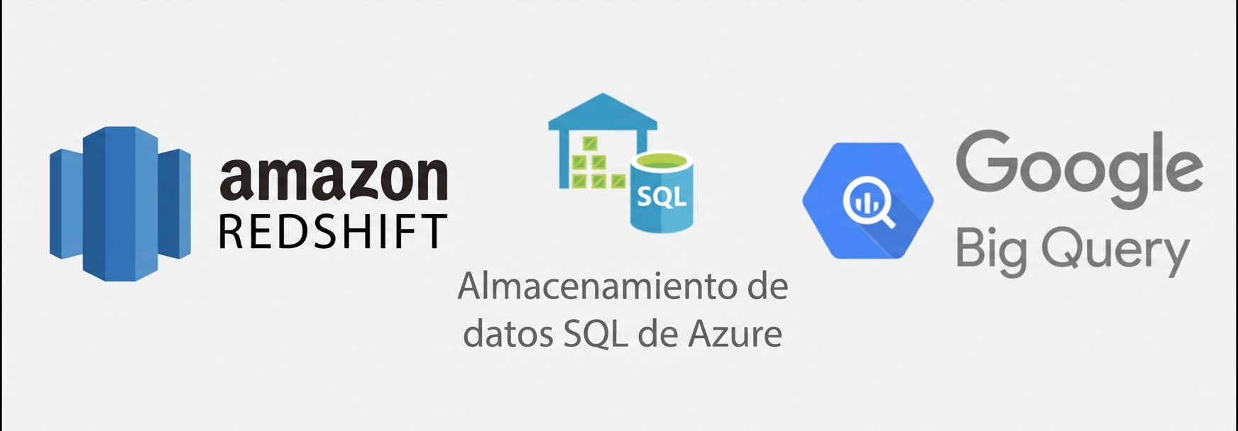 Amazon Redshift, Google Bog Query y Azure SQL Data Warehouse