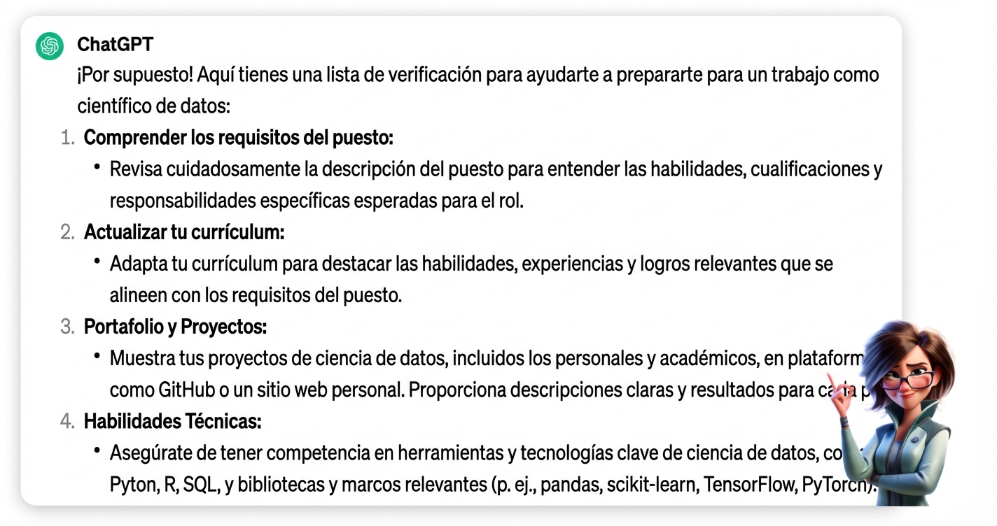Respuesta de chatGPT a la pregunta «Estoy solicitando un puesto de trabajo como científico de datos, crea una lista de verificación con los mejores consejos para prepararme».