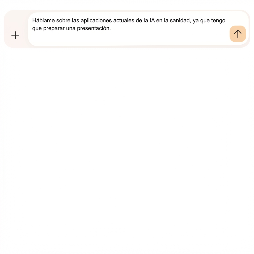El texto dice: Cuéntame cuáles son las aplicaciones actuales de la IA en el ámbito sanitario, céntrate en el diagnóstico de pacientes y los tratamientos basados en la IA.