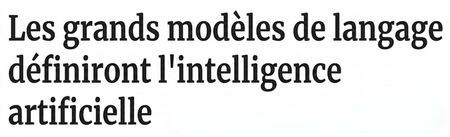 Un titre d'article disant : Les Large Language Models définiront l'IA