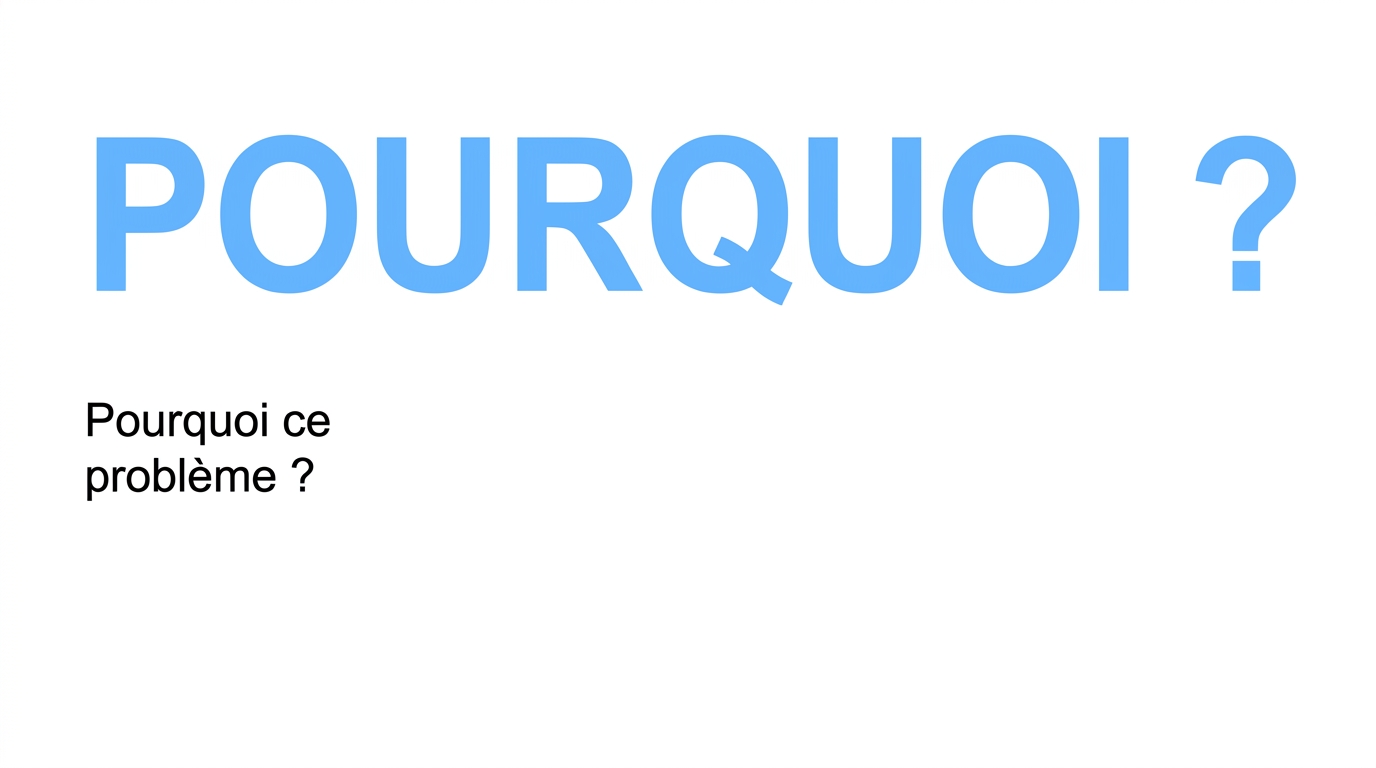 Pourquoi ce problème ?