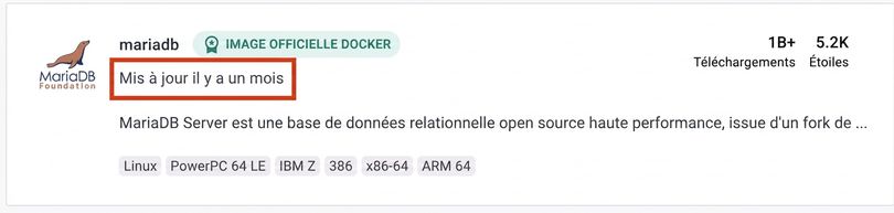 L'image mariaDB, également très populaire, a été mise à jour il y a plus d'un mois.