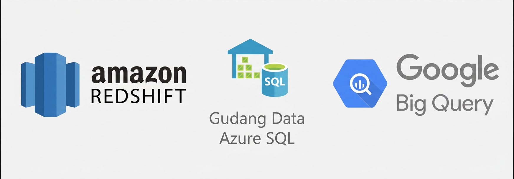 Amazon Redshift, Google BigQuery, dan Azure SQL Data Warehouse