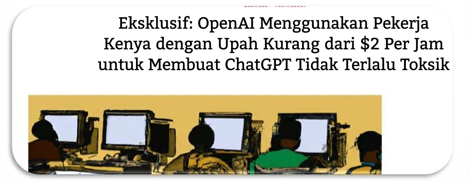 Tangkapan layar artikel majalah TIME tentang eksploitasi pekerja Kenya saat pembersihan dan pelabelan data untuk meningkatkan ChatGPT.
