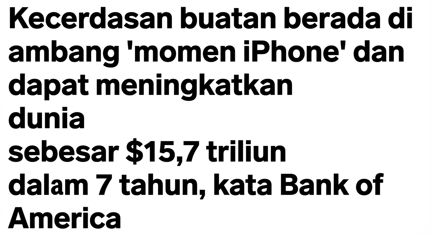 Judul berita: Kecerdasan Buatan di ambang momen setara iPhone.