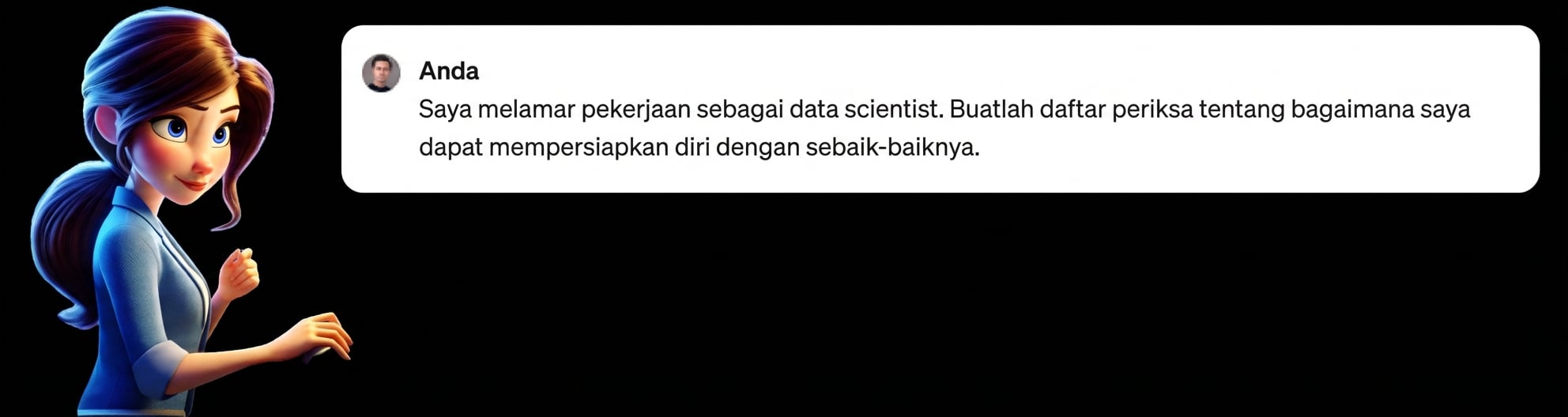 Seseorang dengan prompt "I'm applying for a job as a data scientist, create a checklist for how I can best prepare"