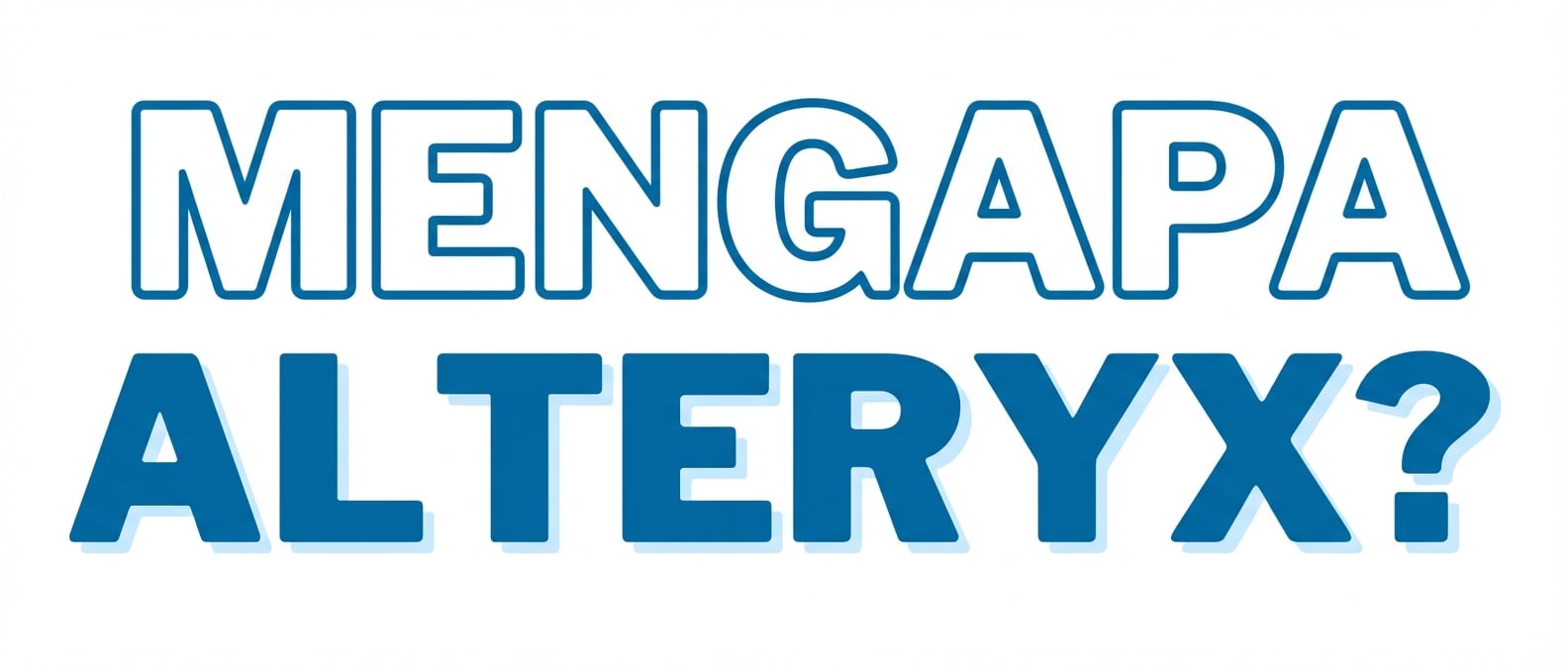 Gambar dengan tulisan Why Alteryx.png