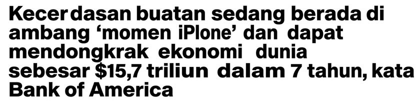 Judul berita: Kecerdasan Buatan di ambang momen setara iPhone.