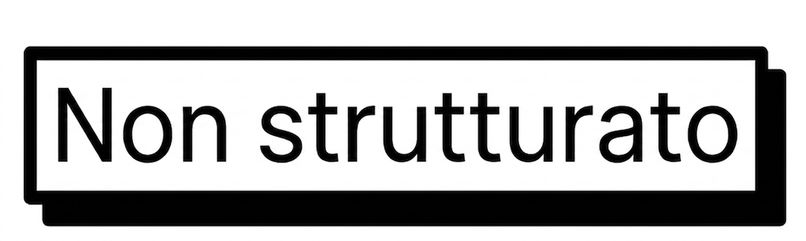 Non strutturati