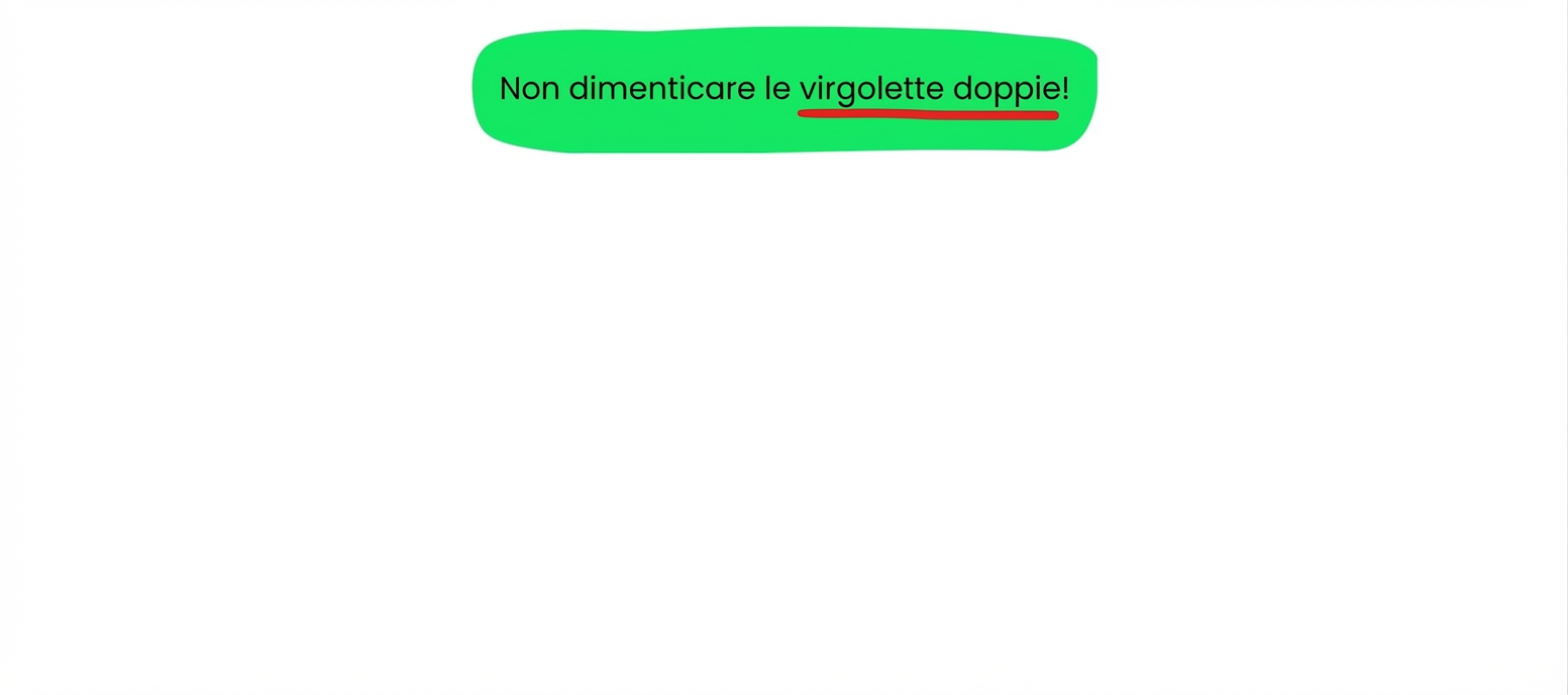 Ricorda di usare le virgolette doppie