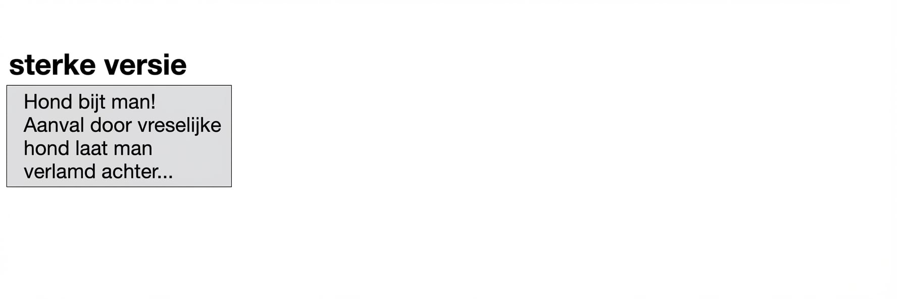 Sterke versie: Dog bites man! Attack by terrible canine leaves man paralyzed...