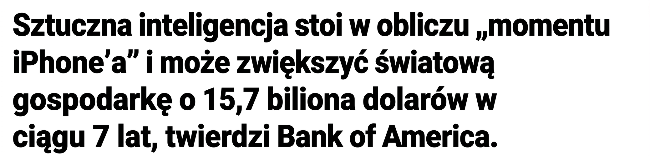Nagłówek prasowy: Sztuczna inteligencja jest na progu swojego momentu iPhone'a.