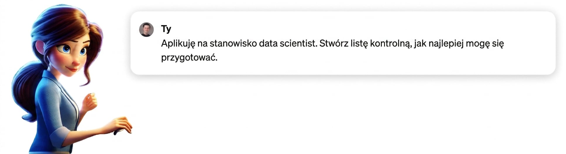 Osoba z promptem „ubiegam się o pracę jako data scientist, stwórz listę kontrolną, jak najlepiej się przygotować"