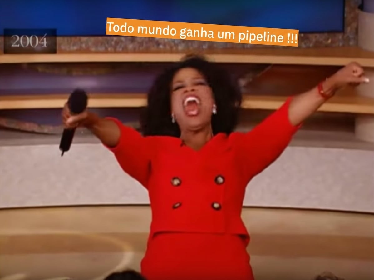 Oprah distribuindo pipelines