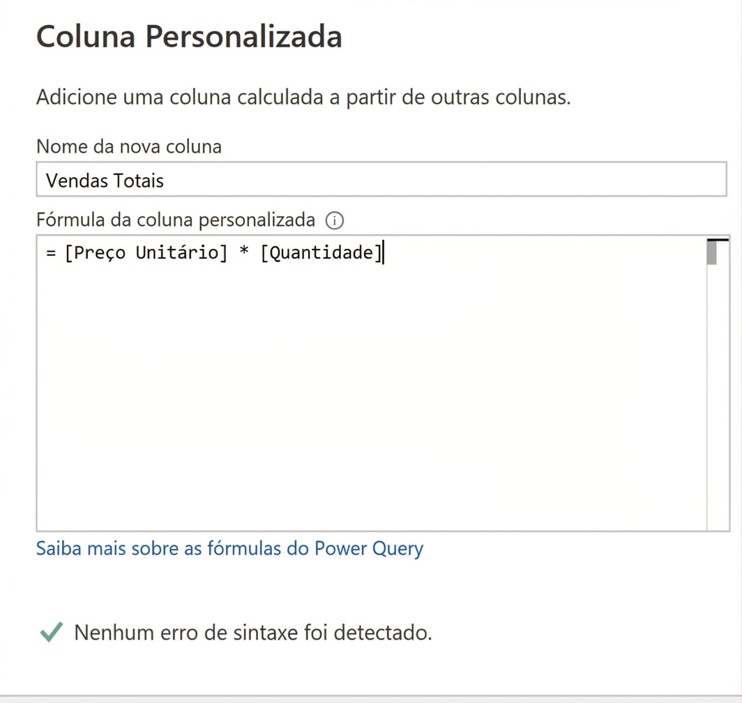 Uma captura da janela de coluna personalizada no Power Query, mostrando o uso do operador de multiplicação para calcular vendas totais