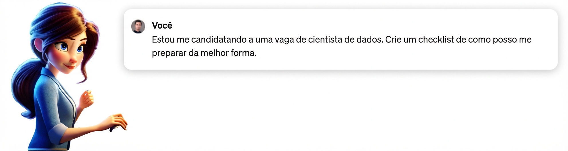 Uma pessoa com um prompt "Estou me candidatando a um emprego como cientista de dados, crie uma lista de verificação sobre como posso me preparar melhor"