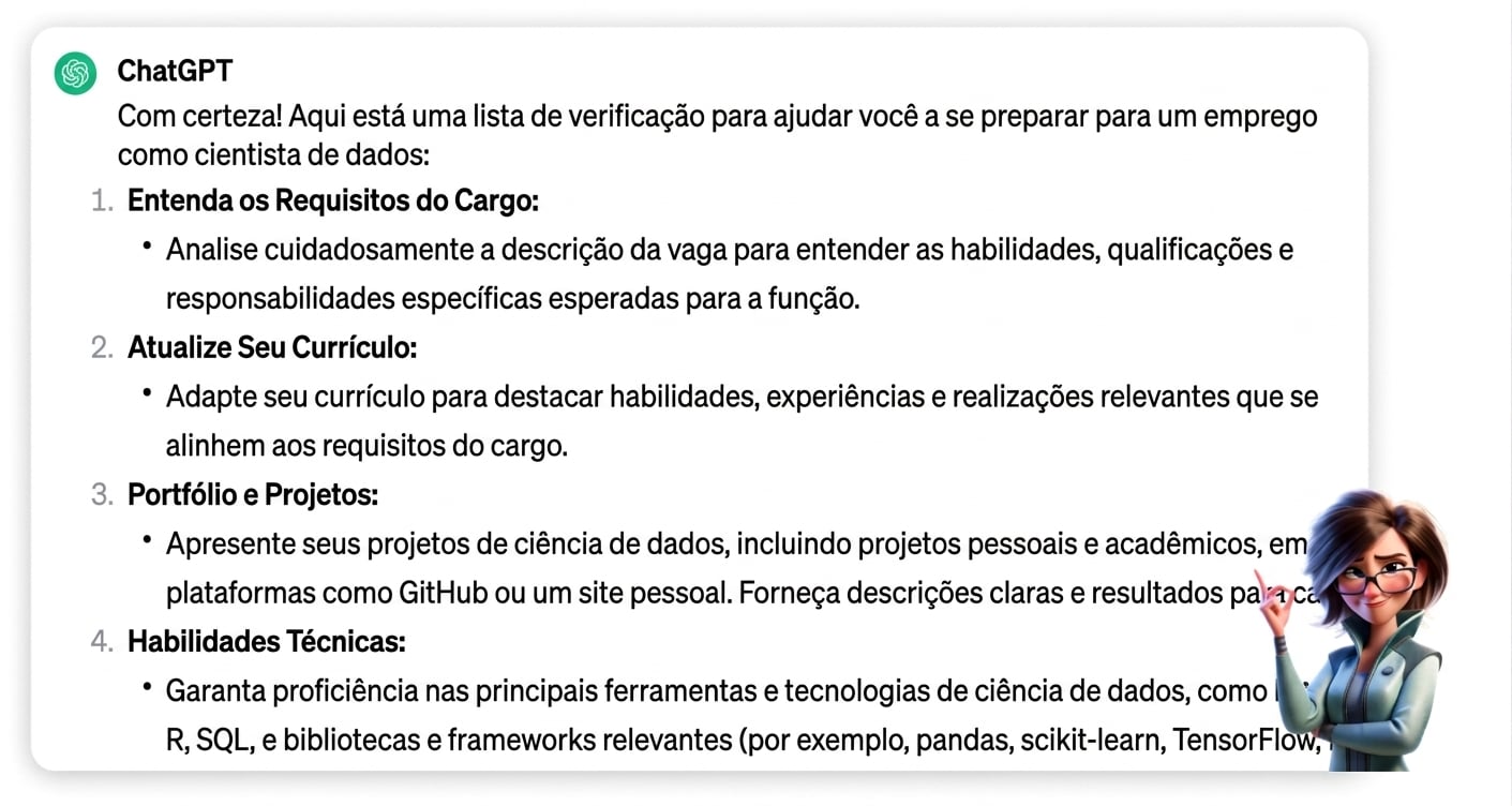 Resposta do chatGPT ao prompt “Estou me candidatando a um emprego como cientista de dados, crie uma lista de verificação sobre como posso me preparar melhor”