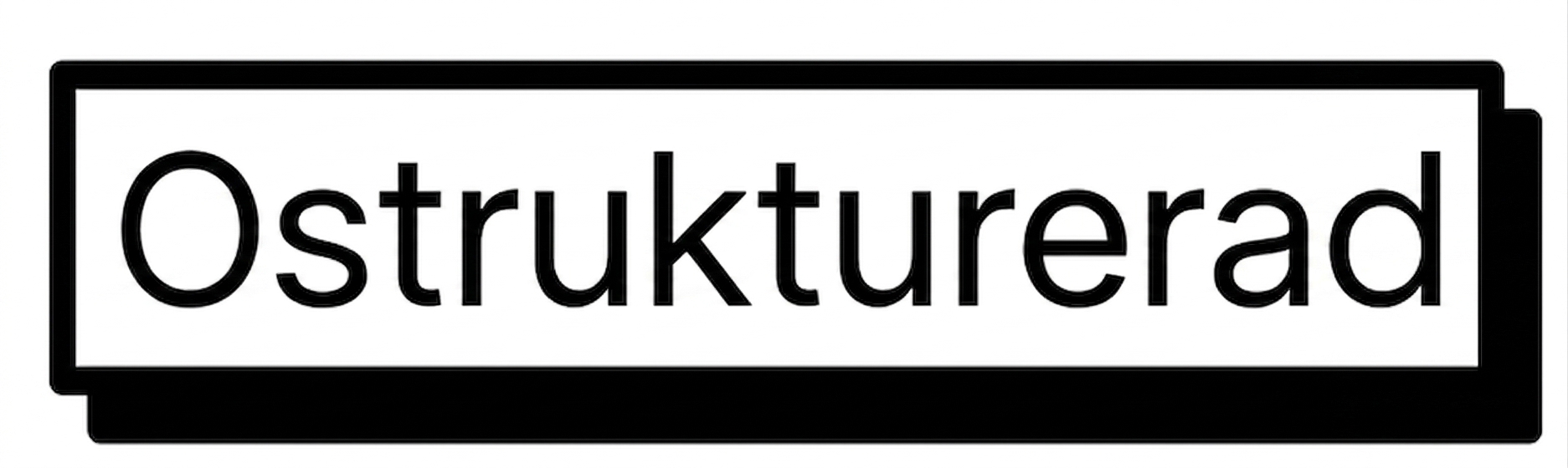 Ostrukturerad