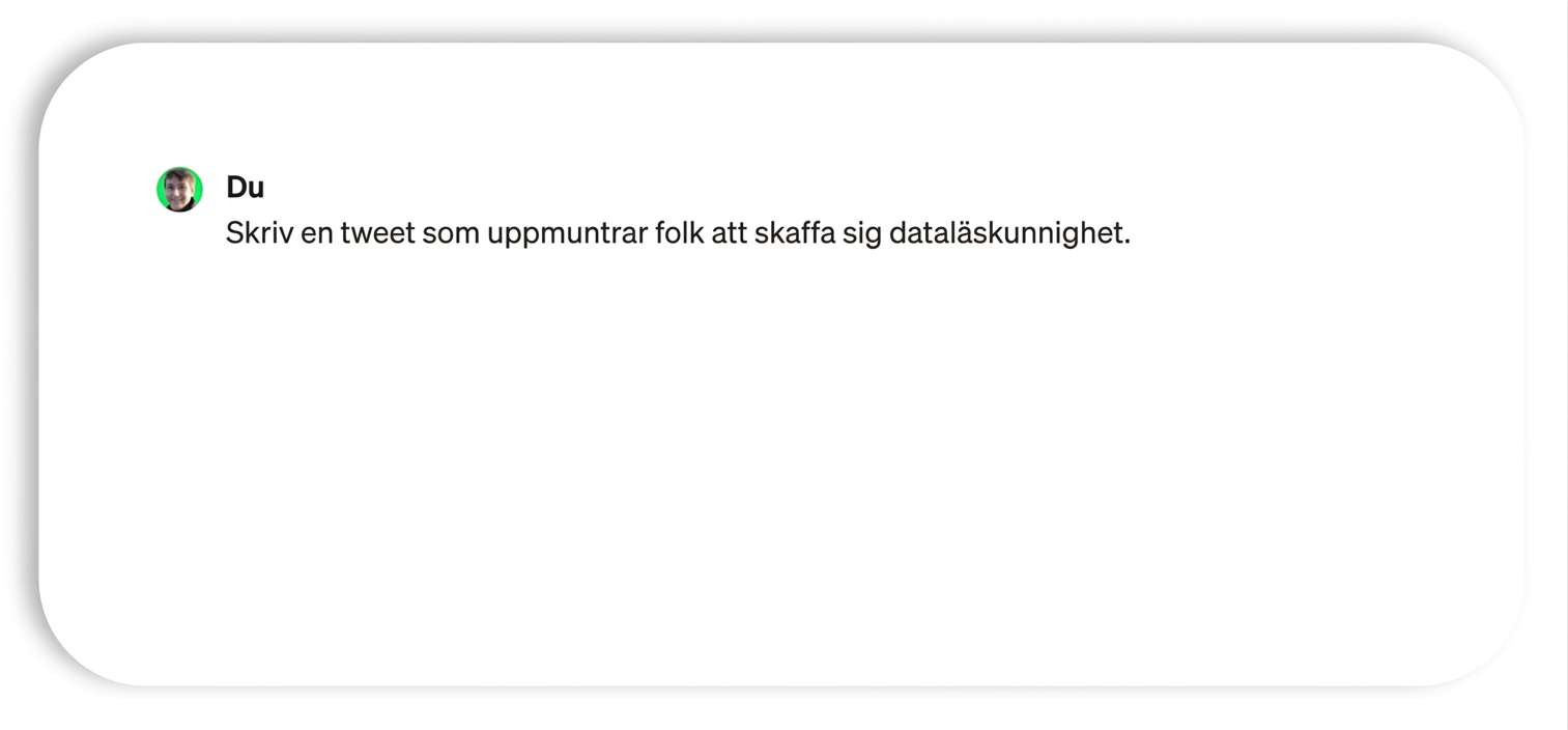 Begäran om att ChatGPT skriver en tweet som uppmuntrar folk att skaffa sig dataläskunnighet.