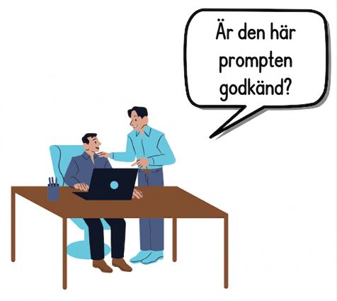 Två personer vid ett skrivbord med en laptop där en person frågar om en prompt är godkänd