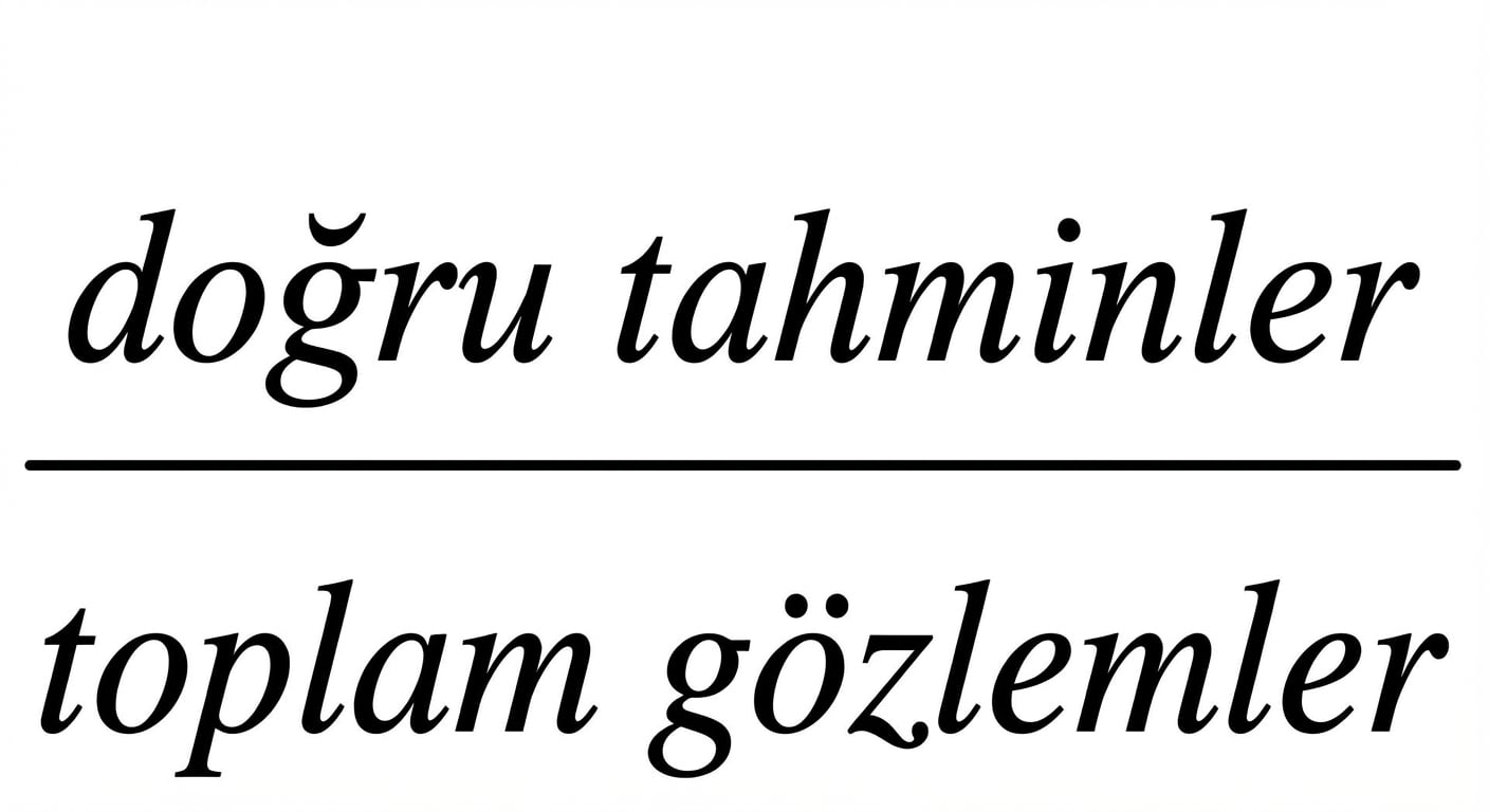 doğru tahminler / toplam gözlem