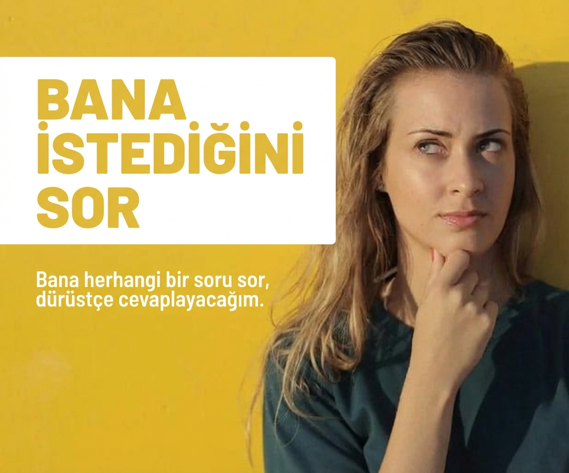 "Bana Her Şeyi Sor" ifadesinin yanında dikkatle düşünen kadın