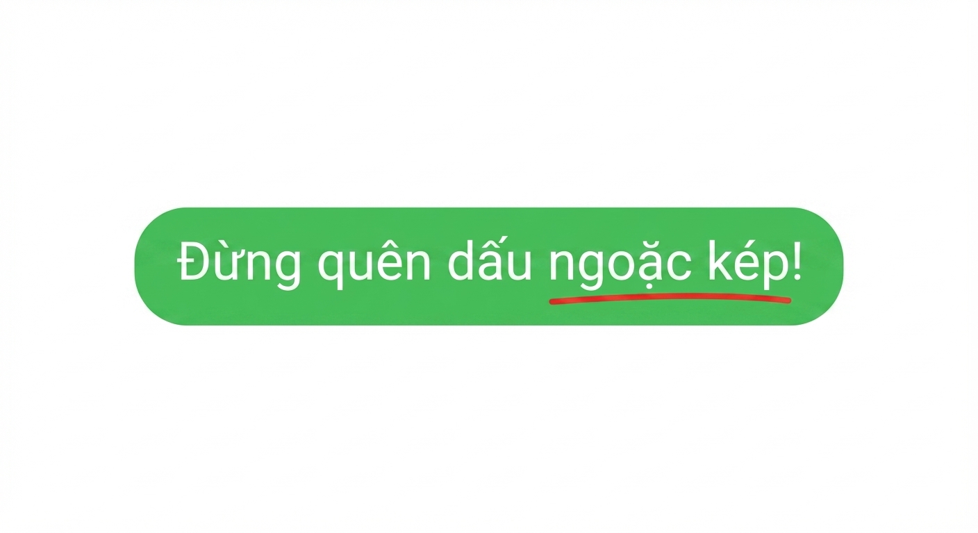 Nhớ dùng dấu nháy kép