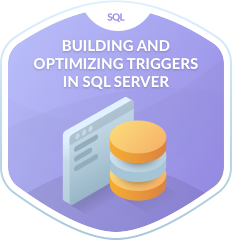 Building and Optimizing Triggers in SQL Server Course | DataCamp