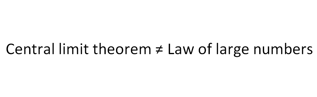 central limit theorem is not equal to law of large numbers