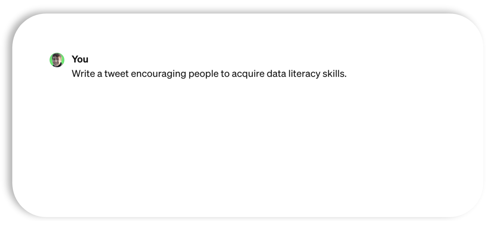 Requesting that ChatGPT writes a tweet encouraging people to acquire data literacy skills.