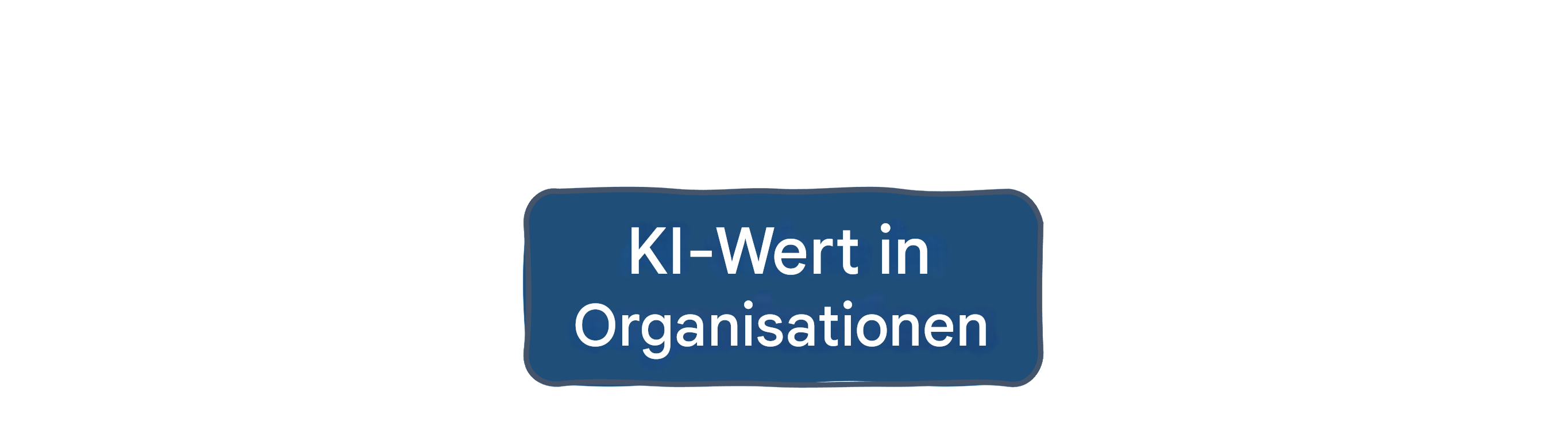KI-Wert in Organisationen