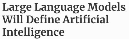 A news headline saying: Large Language Models will define AI