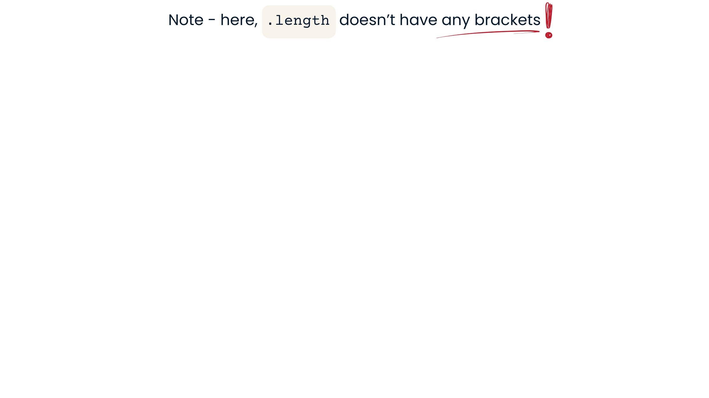 .length doesn't use any brackets for arrays
