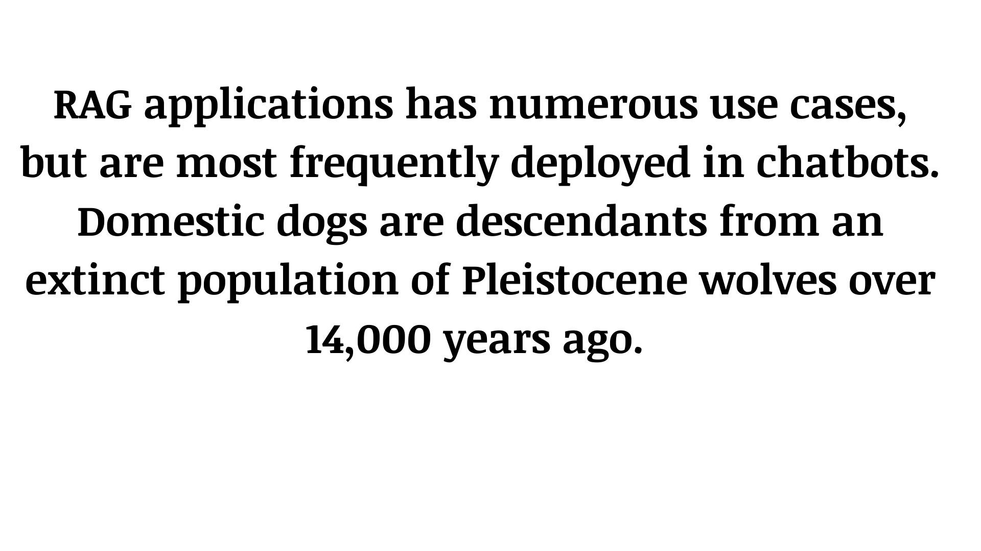 A paragraph containing a sentence about RAG applications and a sentence about dogs.