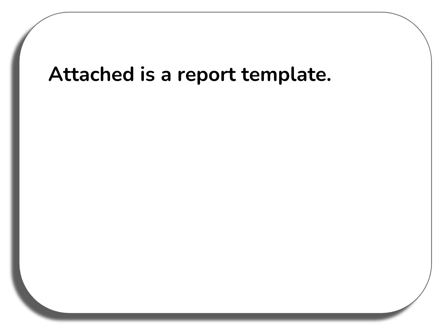 Prompt window: Attached is a report template.