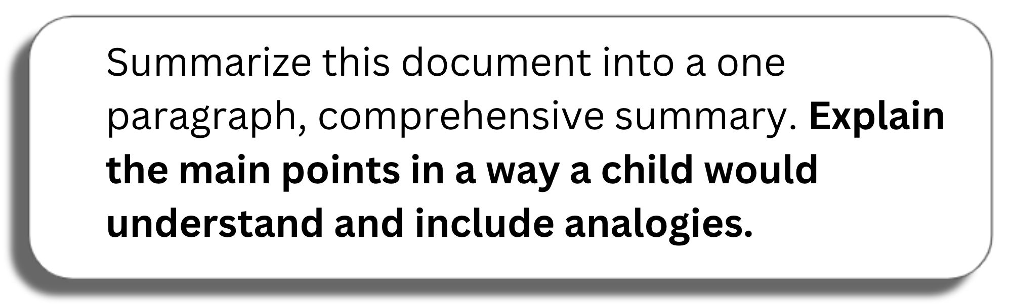 Prompt window: Summarize this document into a one paragraph, comprehensive summary. Explain the main points in a way a child would understand and include analogies.