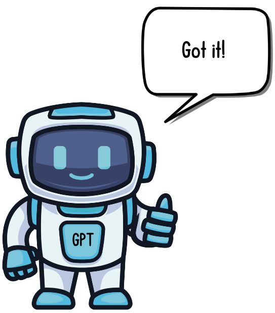 A robot with a thumbs up saying "got it"