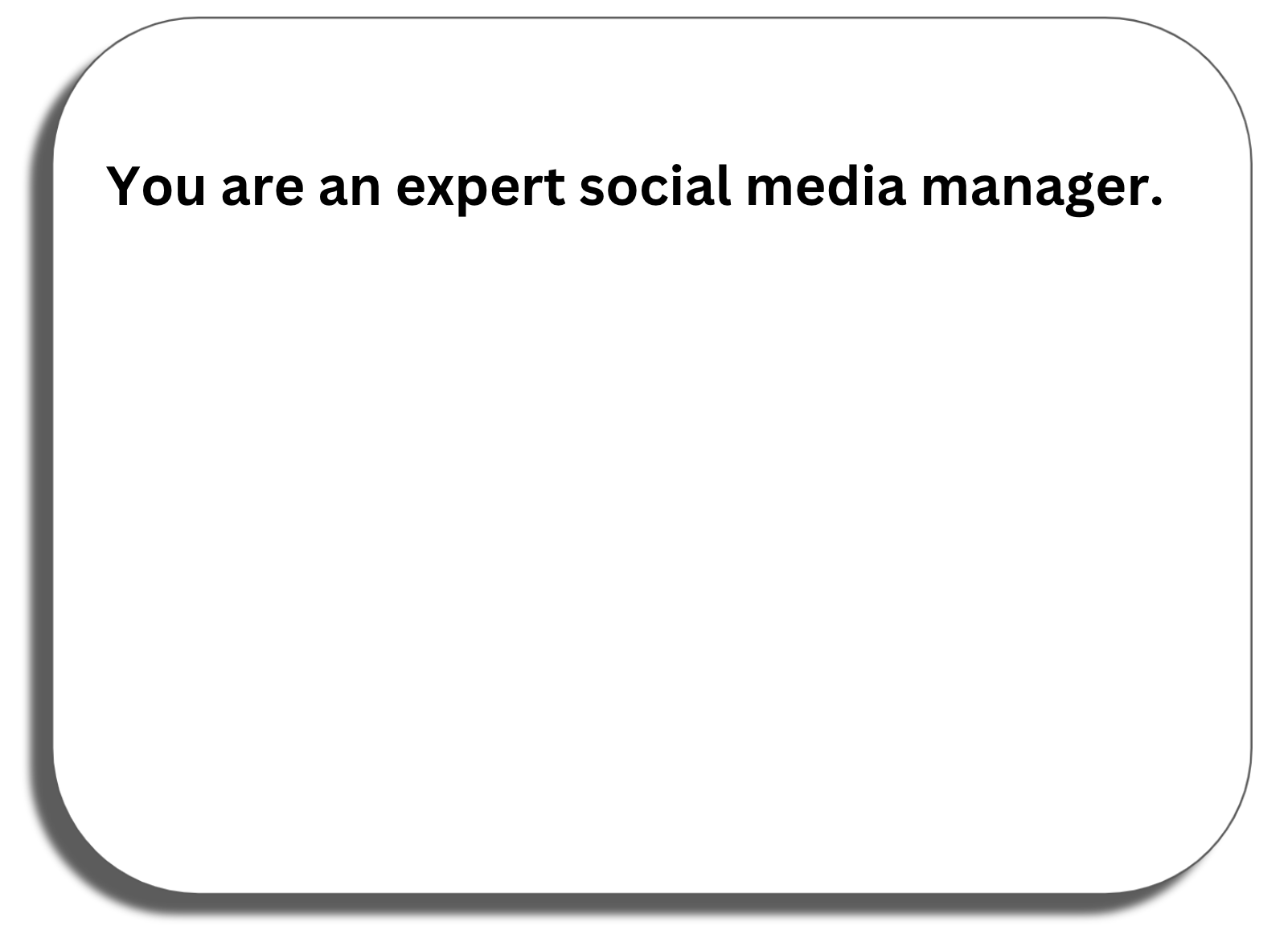 Prompt window: You are an expert social media manager.