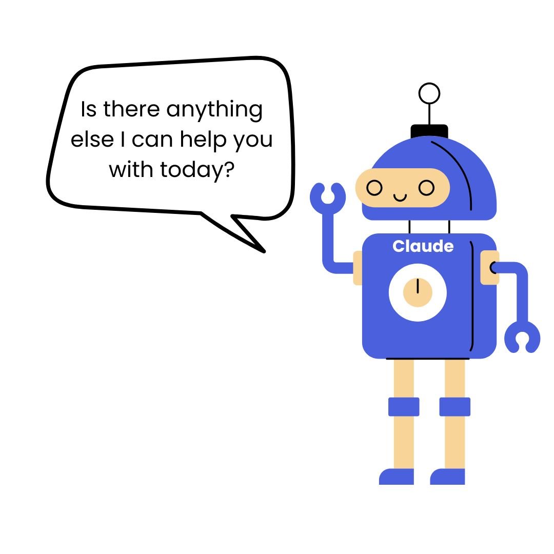 A bot asking “Is there anything else I can help you with today?”