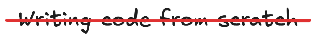 The text Writing code from scratch crossed out with a red line, emphasizing that code will be provided rather than written from scratch